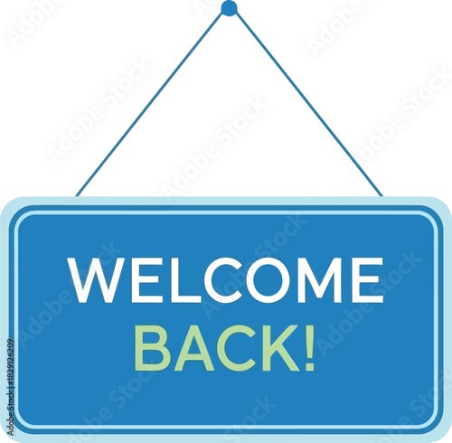 Welcome back signage vector illustration for business reopening, retail store, employee return