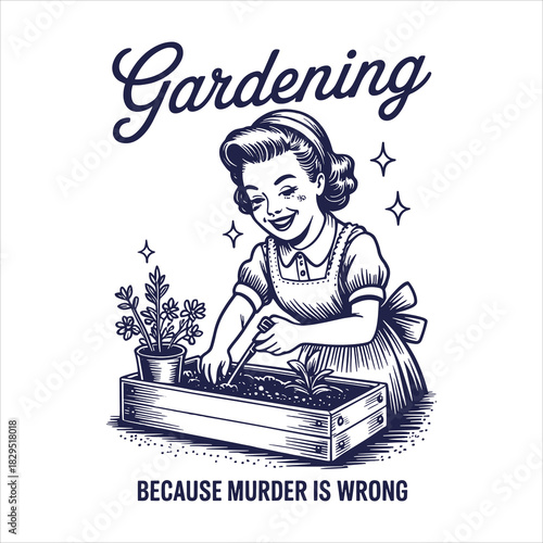 Gardening Because Murder Is Wrong T shirt Design 
