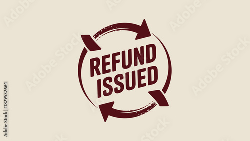 A maroon refund issued stamp with circular arrows on a light tan background in a graphic design image