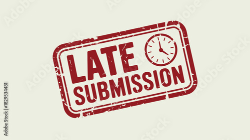 A red rubber stamp with the words late submission and a clock icon on a light beige background image