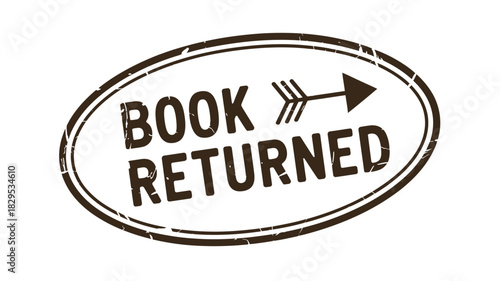 A brown oval stamp with the words book returned and an arrow pointing to the right on a white background