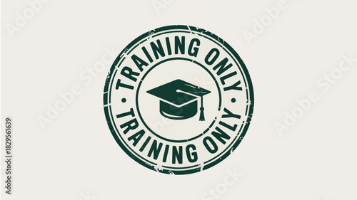 A green stamp with the words training only and a graduation cap in the center of the image design
