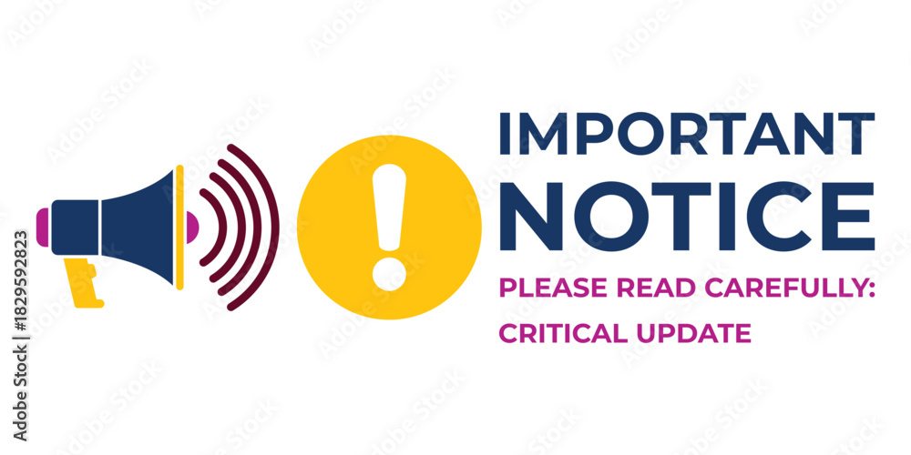 Fototapeta premium Important notice announcement banner with megaphone icon, warning symbol and urgent text message for alerts, updates, notifications and critical information