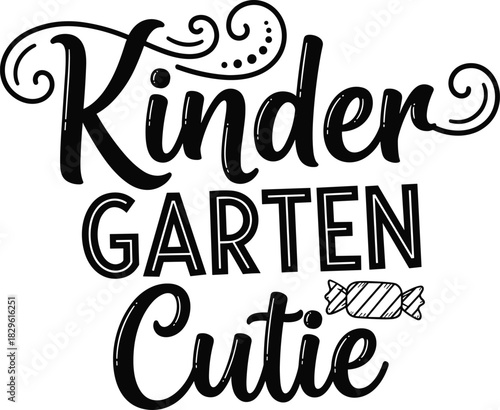 Kindergarten cutie vector, playful school quote design, candy and hearts artwork, decorative typography, cute classroom message, preschool style illustration, child graphic