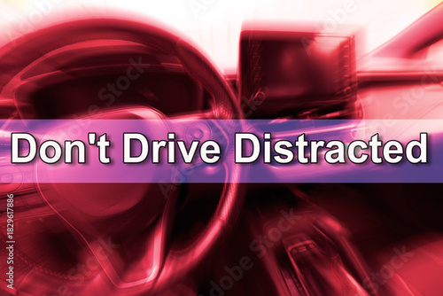 Don't Drive Distracted text on a red blurry car photo