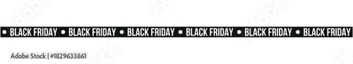 A black banner with white text repeating black friday with dots in between each phrase evenly spaced , ribbons, stripes, tape