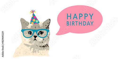 Cute cat wearing party hat and glasses wishing happy birthday in speech bubble