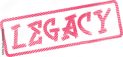 Legacy word pink rubber stamp impression representing heritage and lasting impact