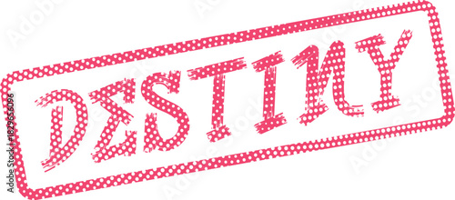 Motivational stamp graphic featuring the powerful word DESTINY in a striking pink halftone style