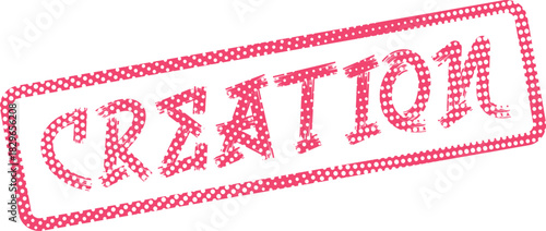 Text graphic featuring the bold word Creation stamped in vibrant pink with a distressed halftone effect