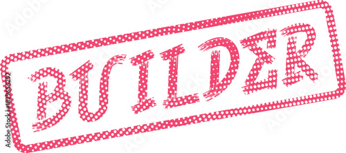 Industrial red textured stamp showcasing the word BUILDER on a clean white background element