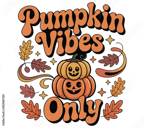 Pumpkin vibes only T-shirt design. Fall T-shirt design.