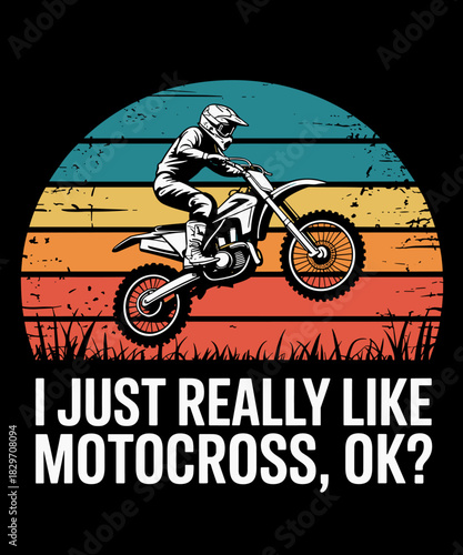 Funny I Just Really Like Motocross OK