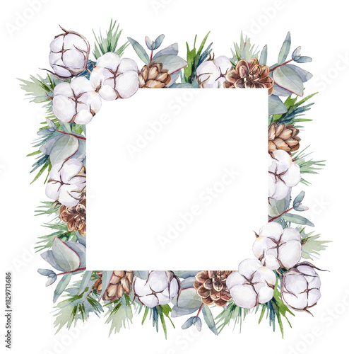 Watercolor winter frame with hand-painted cotton, fir and eucalyptus branches, and fir cones on a transparent background. Botanical frame for a print design.