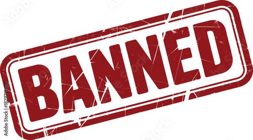 A vibrant red rubber stamp with the bold word BANNED appears diagonally on a textured light grey surface
