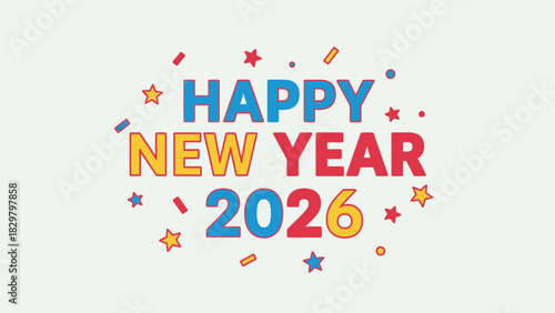 A festive graphic design wishing everyone a Happy New Year 2026 with colorful confetti and star accents.
