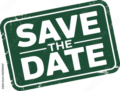 A distressed green rectangular stamp with SAVE THE DATE text announces an important upcoming event or occasion