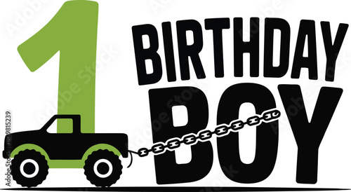 A prominent green number one is pulled by a black pickup truck with BIRTHDAY BOY text