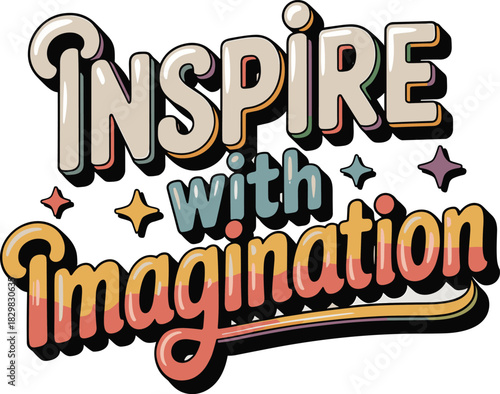 Inspire with imagination design promotes positive thinking and enhances creativity 