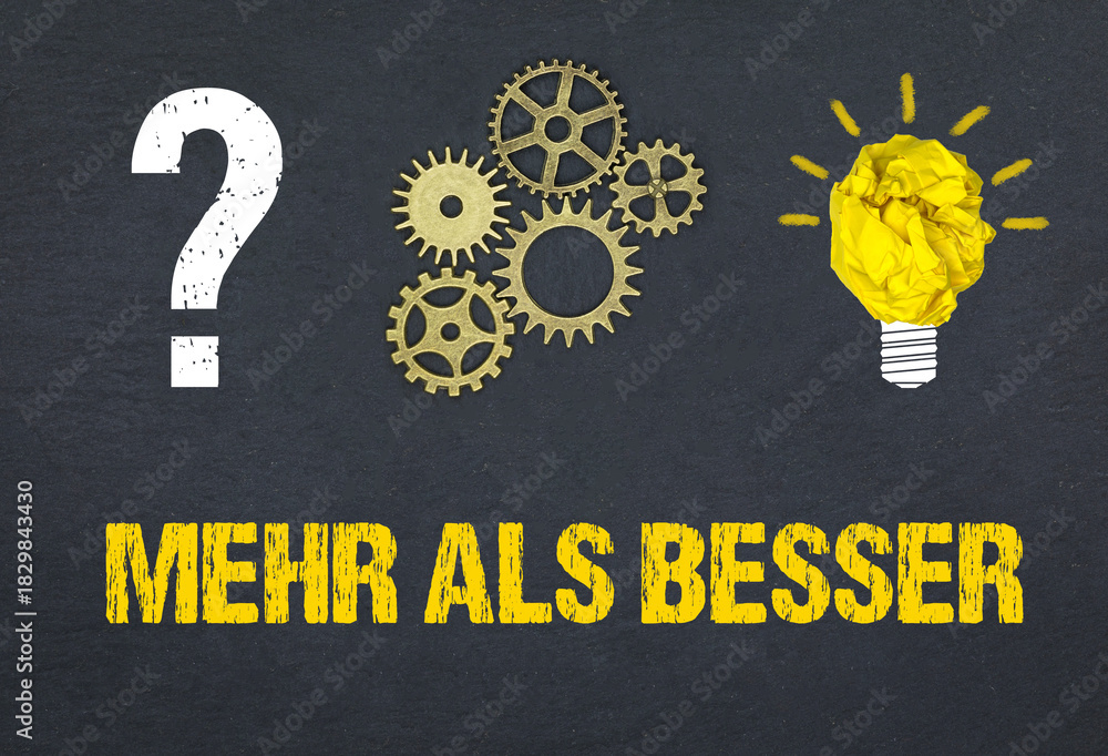 Obraz premium Mehr als Besser 