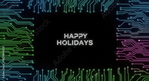 Happy Holidays greeting with vibrant digital circuit board pattern background, technology themed festive message