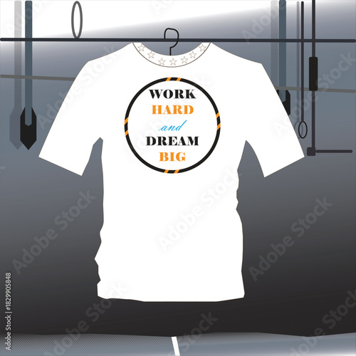 t shirt design about hard work and dream