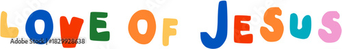 Doodle Hand-Drawn Love of Jesus Christ Lettering