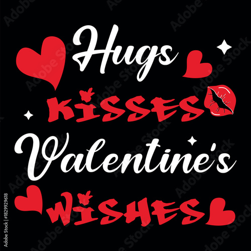 Valentine's day design with hugs kisses and wishes in red and white on black background