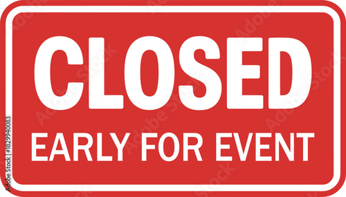 Closed Early for Event Business Notice Sign
