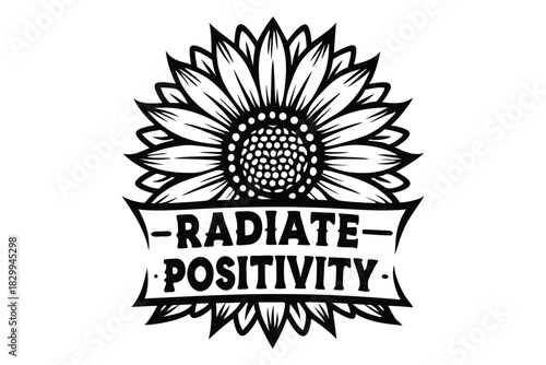 A single black sunflower with the text radiate positivity in the center shines brightly