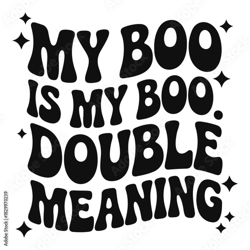 Black lettering design with my boo is my boo double meaning text and star accents on a white backdrop