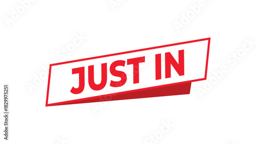 Just in red promotional banner label graphic for new arrival announcement, latest product release, or urgent news update notification. Vector