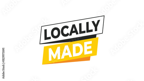 Locally made badge sticker or label featuring bold typography on a clean background, ideal for promoting local businesses and products. Vector
