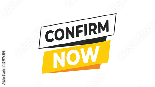 Confirm now modern bold text on a slanted black and yellow banner sticker. call to action concept for web, apps, or print media. Vector