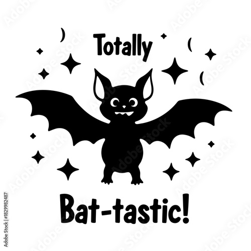A cartoon bat with wide wings surrounded by stars and the words totally bat tastic in black and white