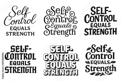 Creative Lettering Styles. Self-Control Equals Strength. Set lettering. harmonious lettering variations of the same emblematic concept, each with different