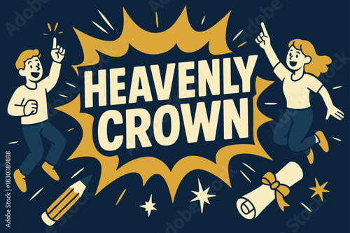Heavenly Crown Banner. Heavenly Crown banner, flat vector illustration, bold oversized text inside comic burst banner, cartoon characters jumping and pointing