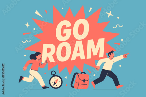 Go Roam Adventure. Go roam banner, flat vector illustration, bold oversized text inside splash explosion, cartoon characters running and pointing, compass and