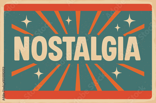 Nostalgic Retro Poster. Retro Poster for "Nostalgia" with bold rounded fonts, centered layout, halftone dots, paper texture, sparkles and rays, nostalgic