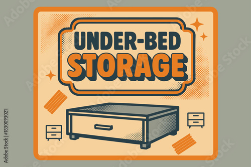 Retro Storage Poster. Under-Bed Storage ? Retro Poster; chunky rounded title centered in a framed badge; halftone corner bursts and star sparkles; strong drop