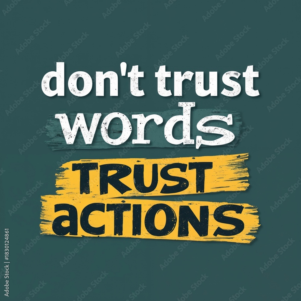 Obraz premium Editorial illustration with text not trust words trust actions on green background. Motivational quote emphasizes importance of actions over verbal promises. Typography design for business