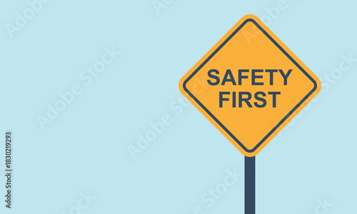 safety first yellow rhombus road sign