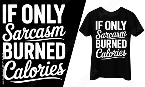 Sarcasm Burned Calories, Workout Humor, T-Shirt Design.