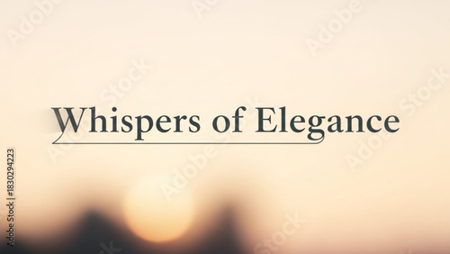 Whispers of elegance text above blurred sun and tree silhouettes at sunset in soft light