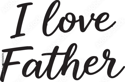 "I love Father" text art in a cursive font, expressing affection for a father figure.
