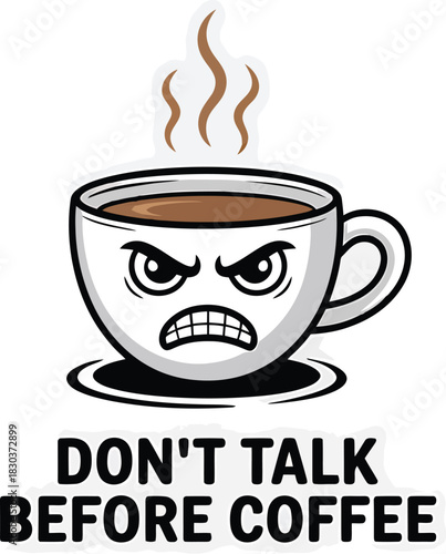 Angry coffee cup character demands silence before caffeine intake