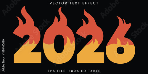 2026 Burning Fire Flame Vector Text Effect Hot Dynamic Design for New Year, Energy, Heat, Dangerous Events, and Explosive Typography Art