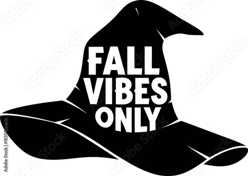 Black witch hat silhouette with 'fall vibes only' seasonal text