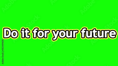 Motivational message encouraging action for a better future on green background