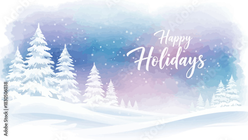Festive Happy Holidays greeting on a serene watercolor background of a winter wonderland with snow-covered pine trees and a magical sky
